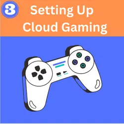 Setting Up Cloud Gaming