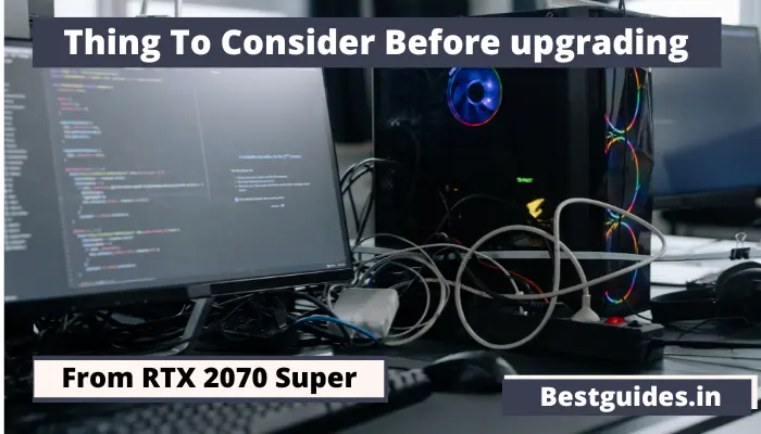 Things To Consider Before you upgrade from RTX 2070 Super